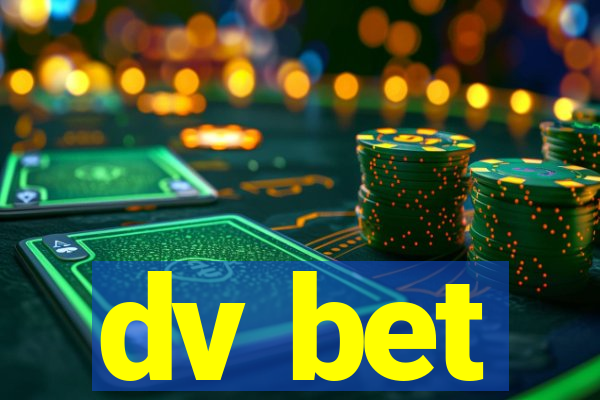 dv bet